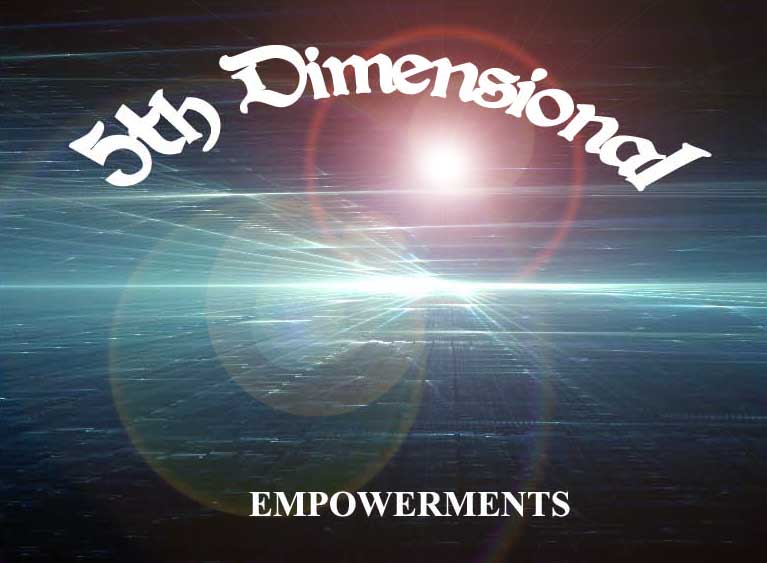 5th Dimensional Empowerments