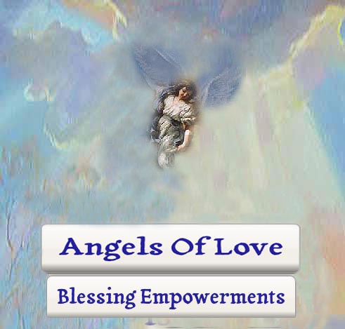Angels Of Love Blessing
 Empowerments