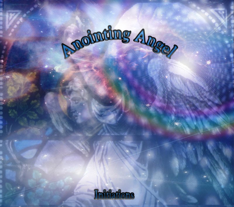 Anointing Angel Initiationss