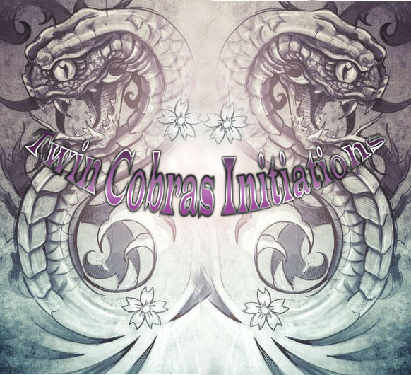 Twin Cobras Initiations