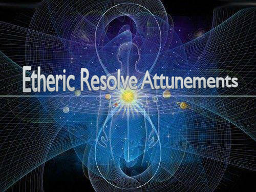 Etheric Resolve Attunements