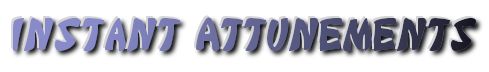 Instant Attunements