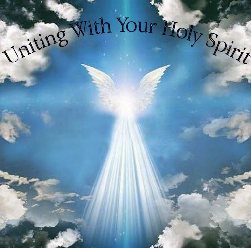 Uniting With Your Holy Spirit